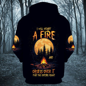 I Will Start A Fire And Obsess Over It For The Entire Night All Over Print Shirt