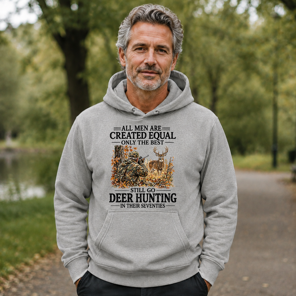 All Men Are Created Equal Only The Best Still Go Deer Hunting - 5-HS2D-Ash