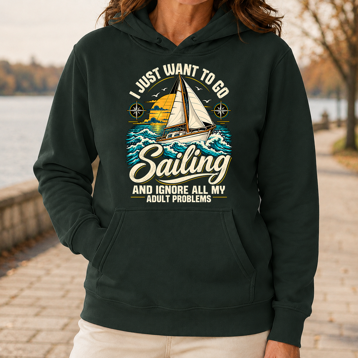 I Just Want To Go Sailing & Ignore All Adult Problems - 5-HS2D-ForestGreen