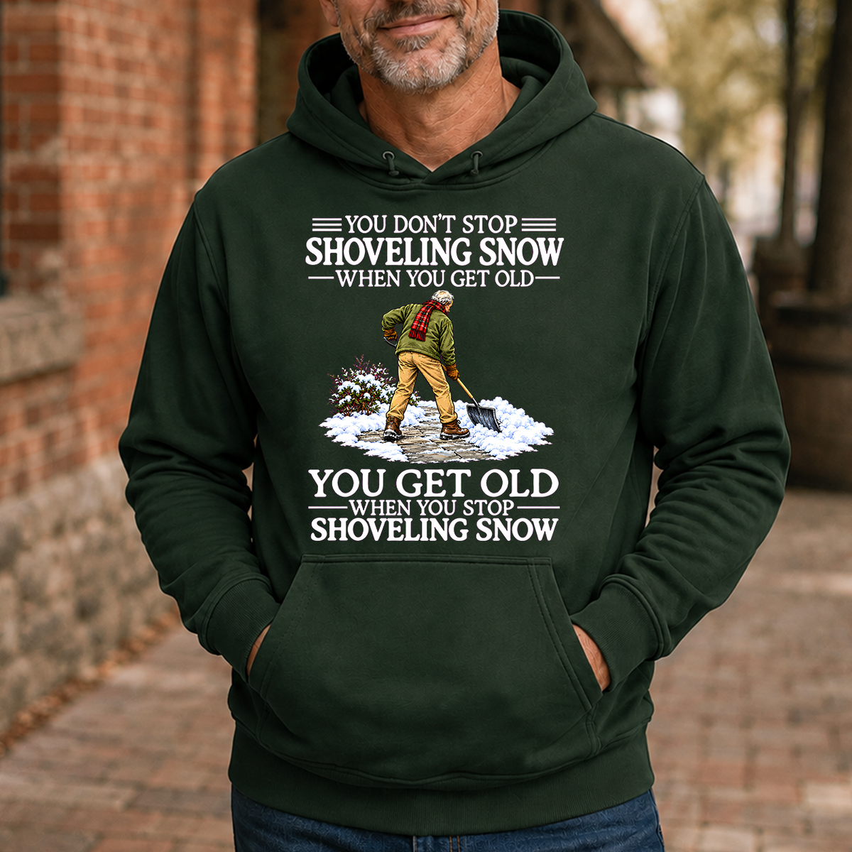 Old Man Don't Stop Shoveling Snow - 5-HS2D-ForestGreen
