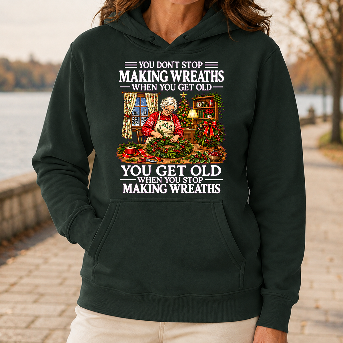 Old Woman Don't Stop Making Wreaths - 5-HS2D-ForestGreen