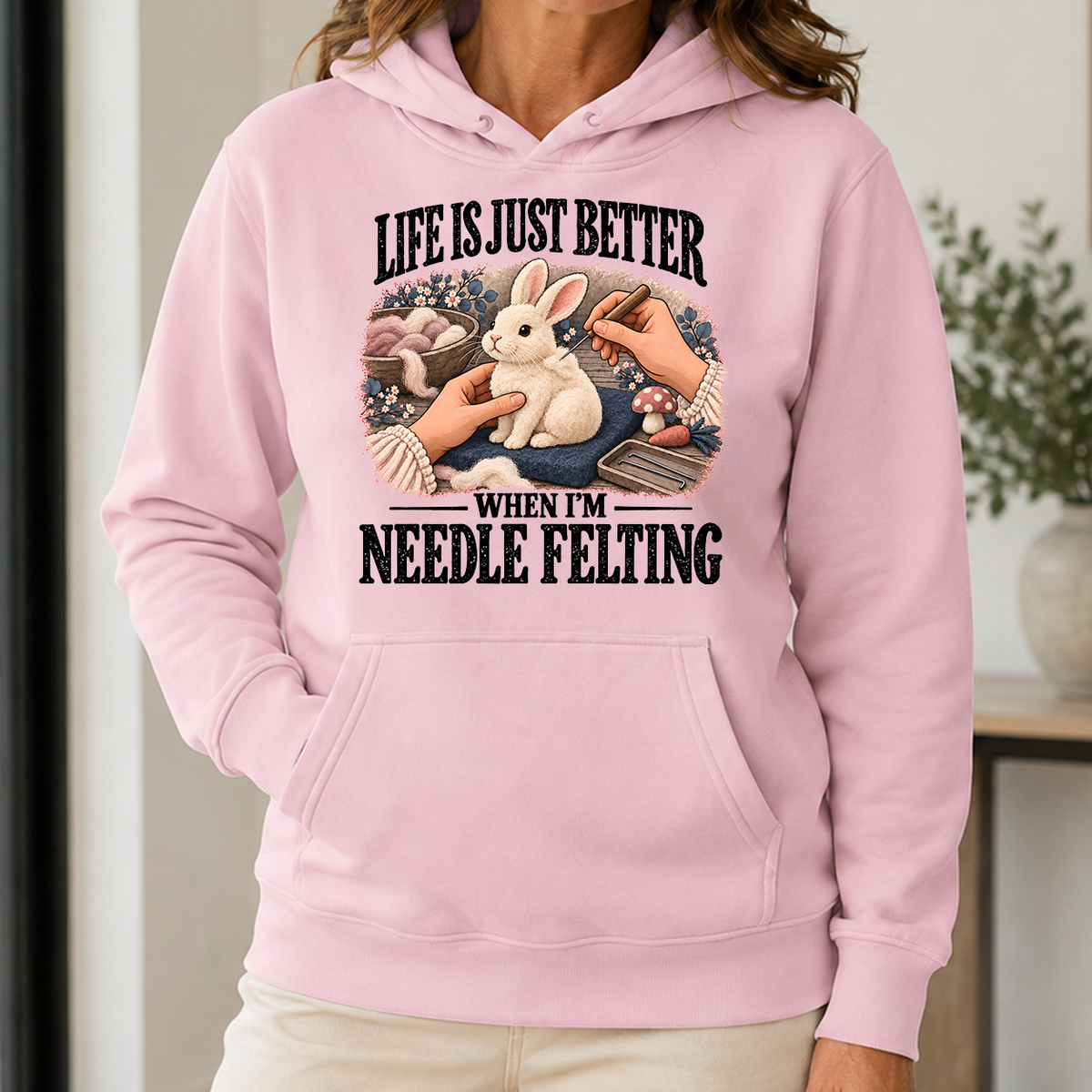 Life Is Just Better When I'm Neddle Felting - 5-HS2D-LightPink
