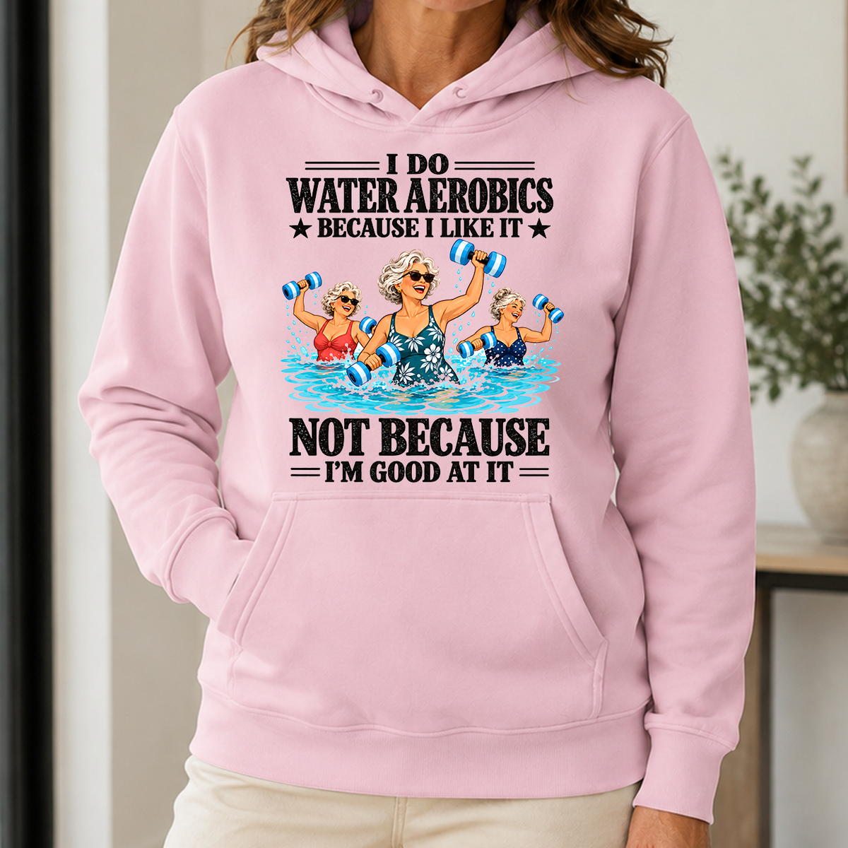 I Do Water Aerobics Because I Like It - 5-HS2D-LightPink