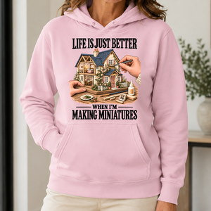 Life Is Just Better When I'm Making Miniatures - 5-HS2D-LightPink