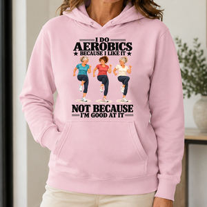 I Do Aerobics Because I Like It - 5-HS2D-LightPink