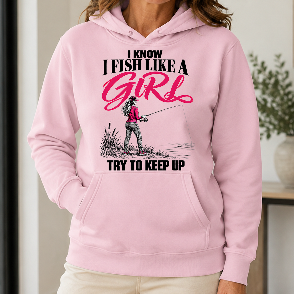 I Know I Fish Like A Girl Try To Keep Up - 5-HS2D-LightPink