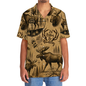 Moose Hunting I'd Rather Be Hunting Hawaiian Shirt