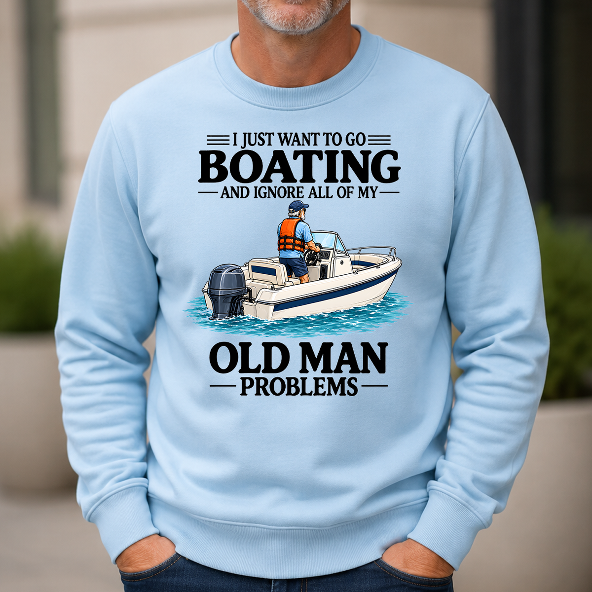 I Just Want To Go Boating - 6-CS2D-LightBlue