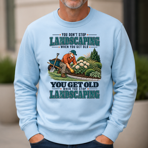 You Get Old When You Stop Landscaping - 6-CS2D-LightBlue