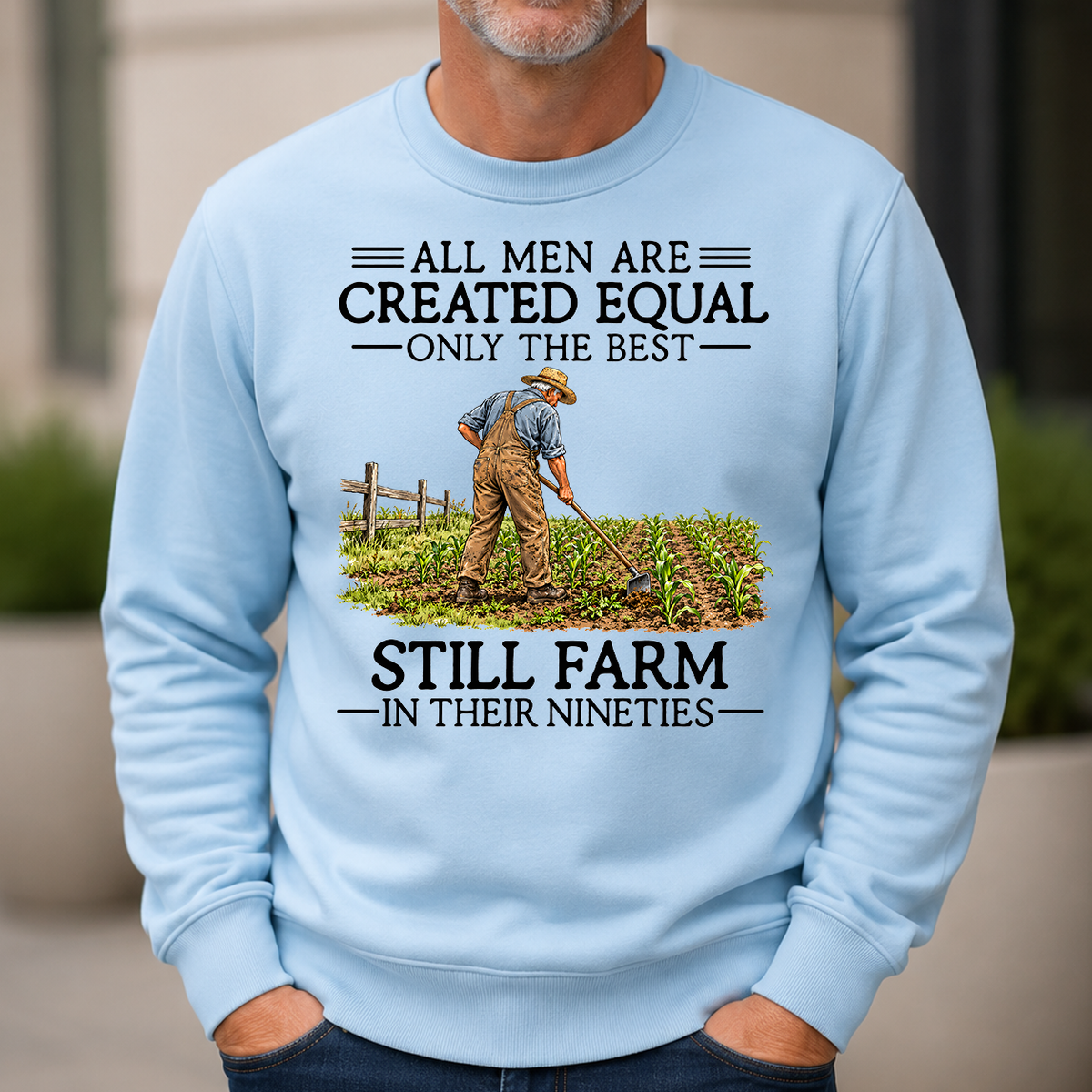 All Men Are Created Equal Only The Best Still Farm 90s - 6-CS2D-LightBlue