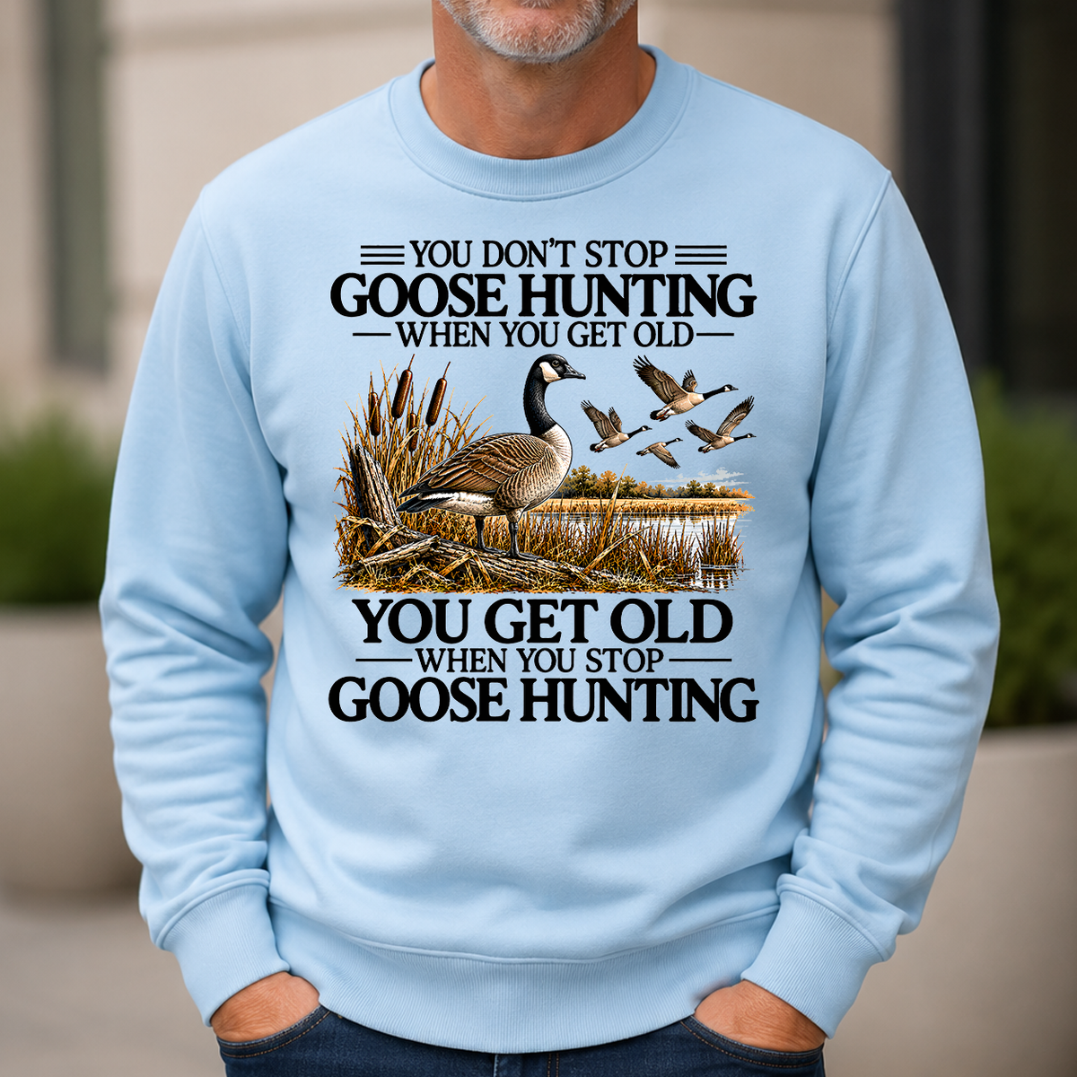 Don't Stop Goose Hunting - 6-CS2D-LightBlue