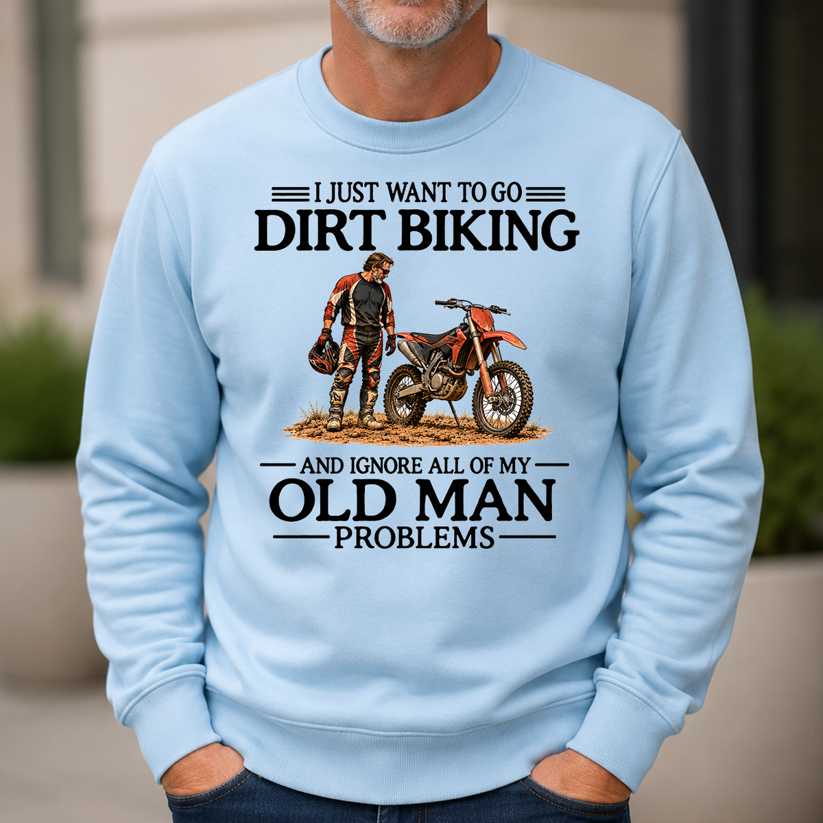 I Just Want To Go Dirt Biking - 6-CS2D-LightBlue