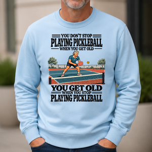 You Get Old When You Stop Playing Pickleball - 6-CS2D-LightBlue