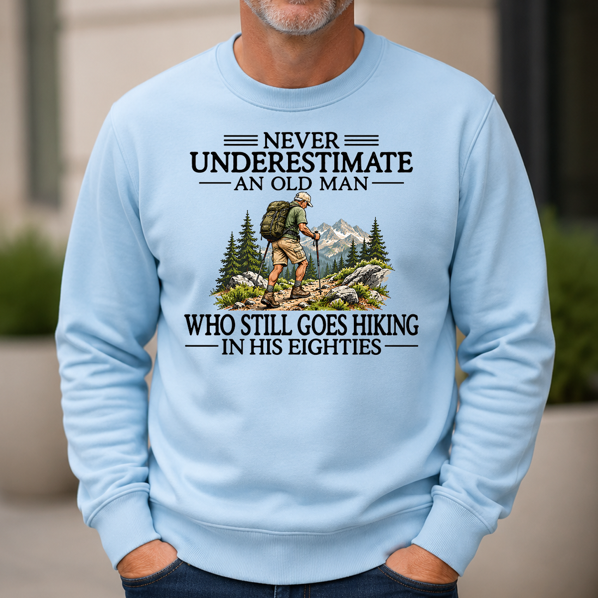 Never Underestimate An Old Man Hiking 80s - 6-CS2D-LightBlue