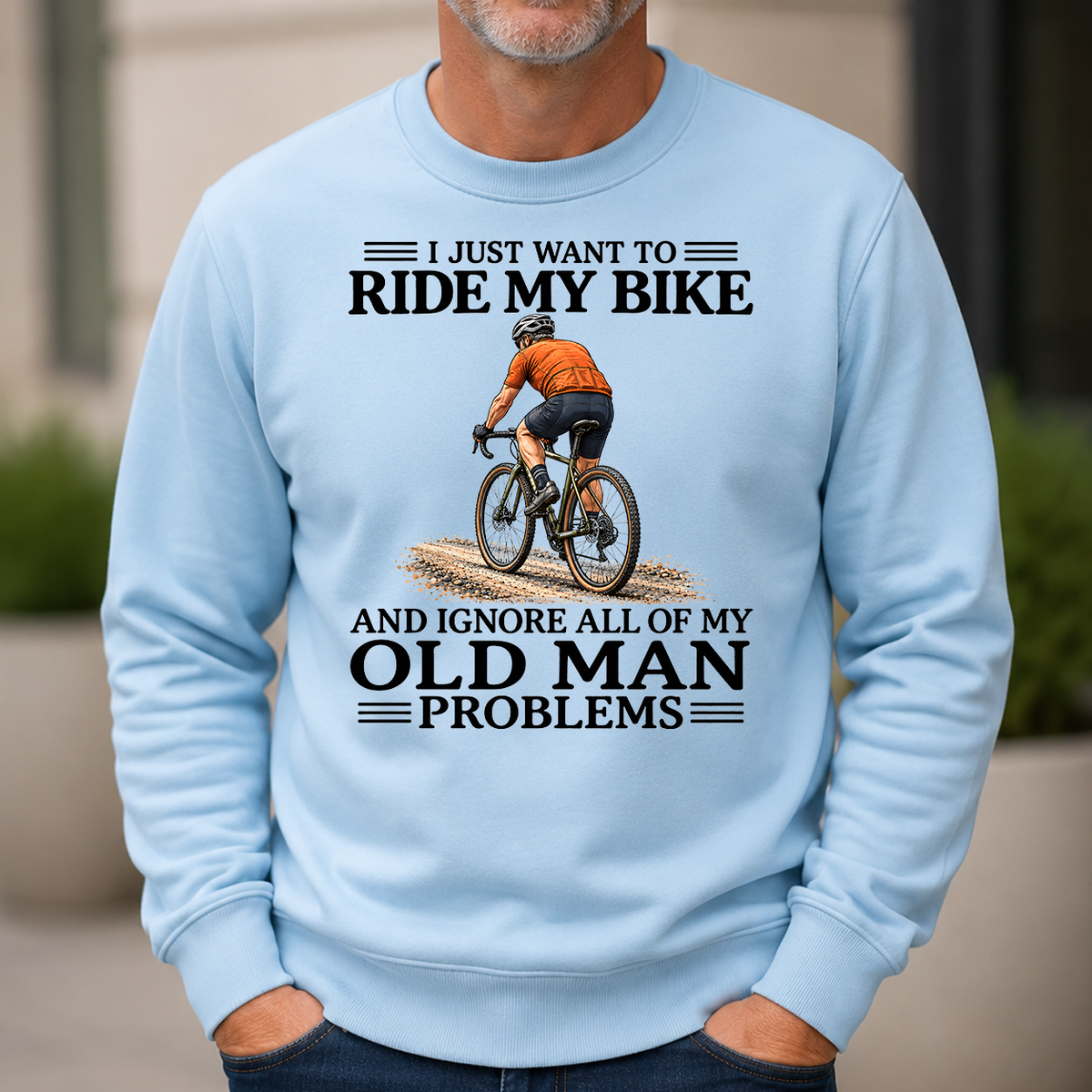 I Just Want To Ride My Bike - 6-CS2D-LightBlue