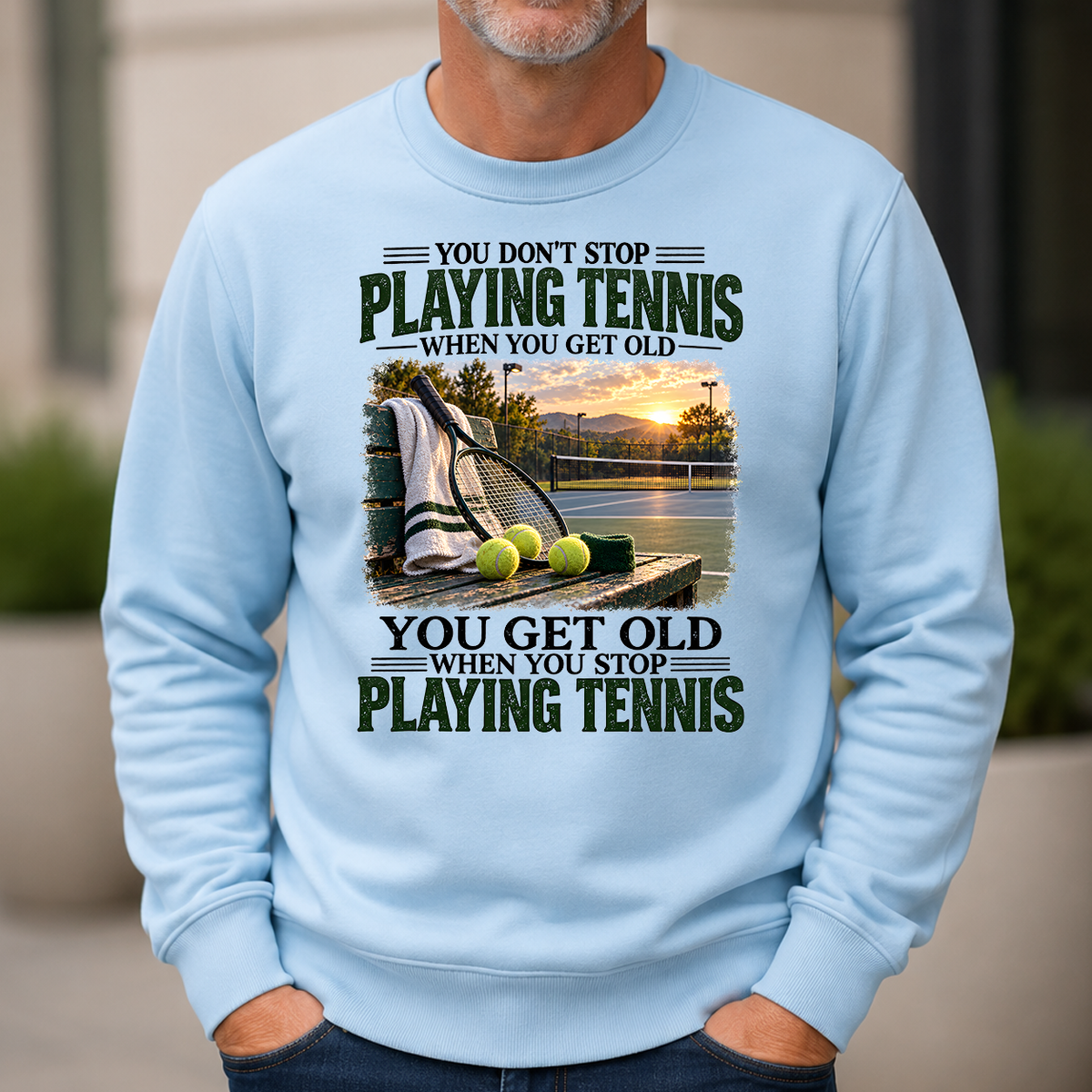 Playing Tennis You Get Old When You Stop - 6-CS2D-LightBlue