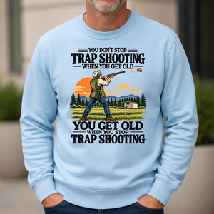 You Don't Stop Trap Shooting When You Get Old - 6-CS2D-LightBlue