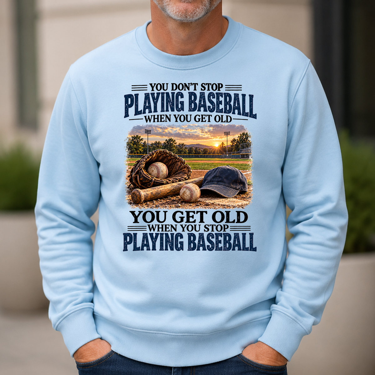 Playing Baseball You Get Old When You Stop - 6-CS2D-LightBlue