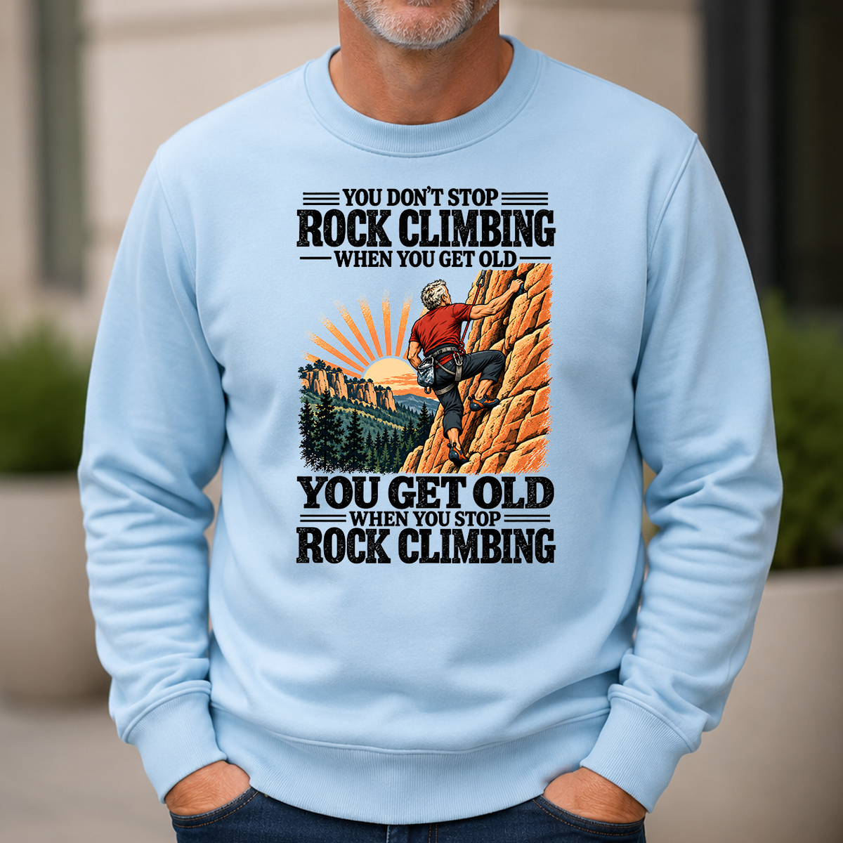 You Get Old When You Stop Rock Climbing - 6-CS2D-LightBlue