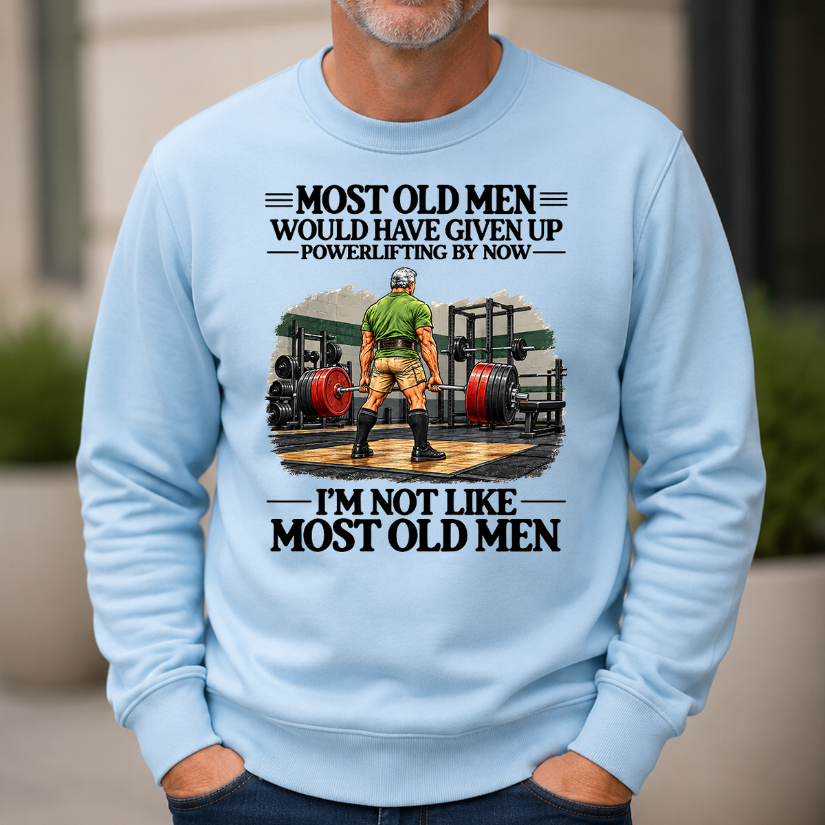 Most Old Man Would Have Given Up Power Lifting - 6-CS2D-LightBlue