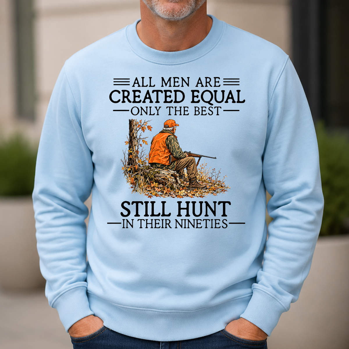 All Men Are Created Equal Only The Best Still Still Hunt 90s - 6-CS2D-LightBlue