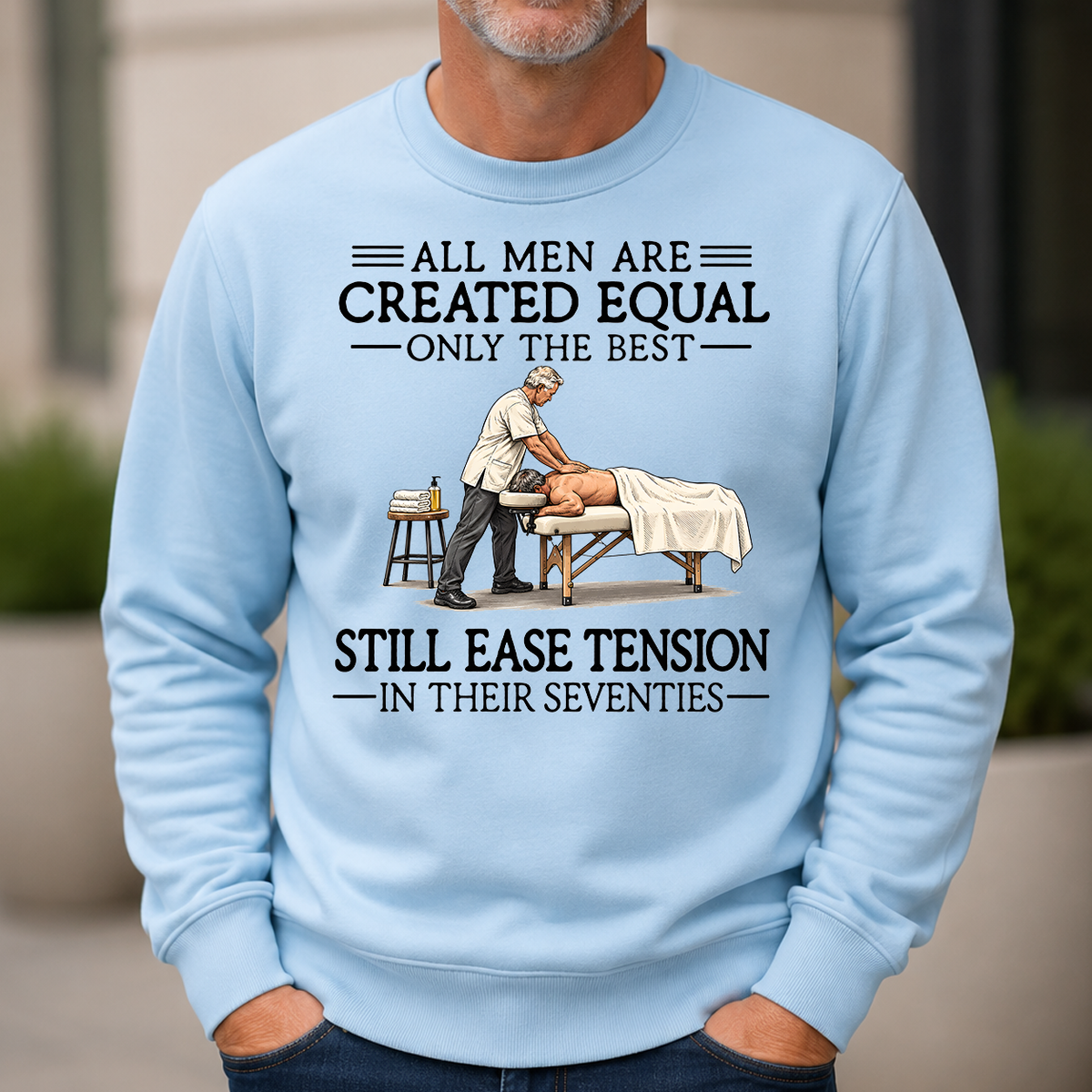 All Men Are Created Equal Only The Best Still Ease Tension Massage Therapist 70s - 6-CS2D-LightBlue