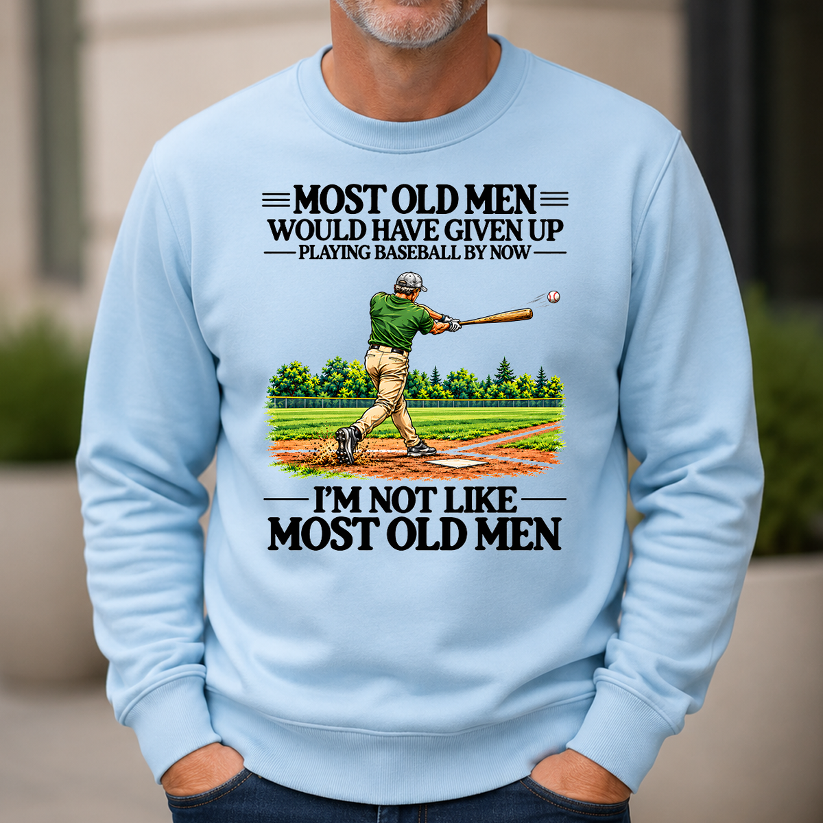 Most Old Man Would Have Given Up Playing Baseball - 6-CS2D-LightBlue