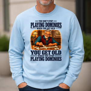 You Get Old When You Stop Playing Dominoes - 6-CS2D-LightBlue