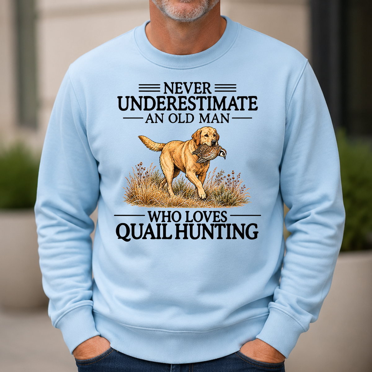 Never Underestimate An Old Man Who Loves Quail Hunting Art - 6-CS2D-LightBlue