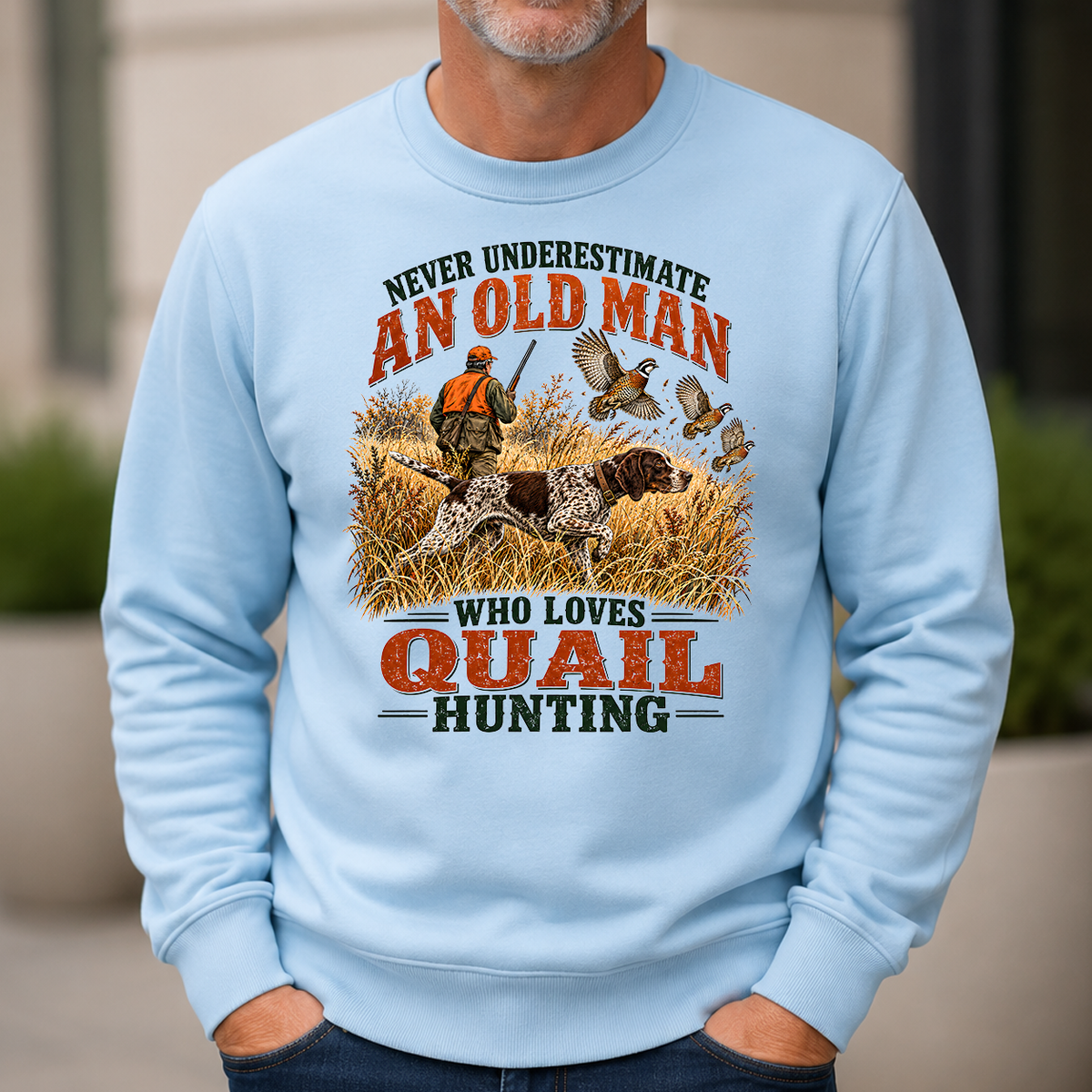 An Old Man Loves Quail Hunting - 6-CS2D-LightBlue