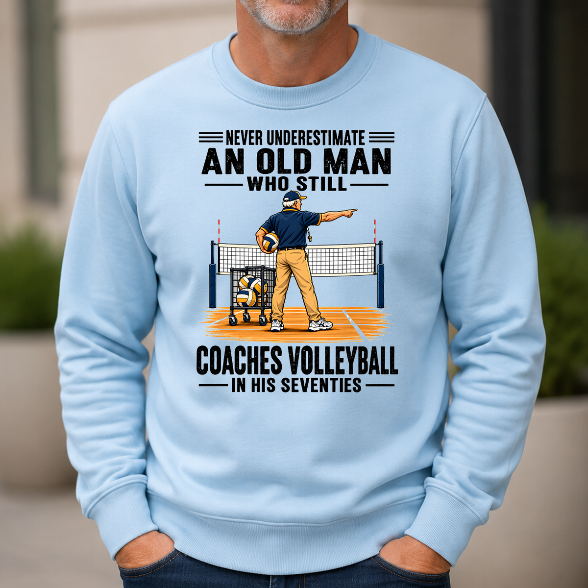Never Underestimate An Old Man Coaches Volleyball In His 70s - 6-CS2D-LightBlue