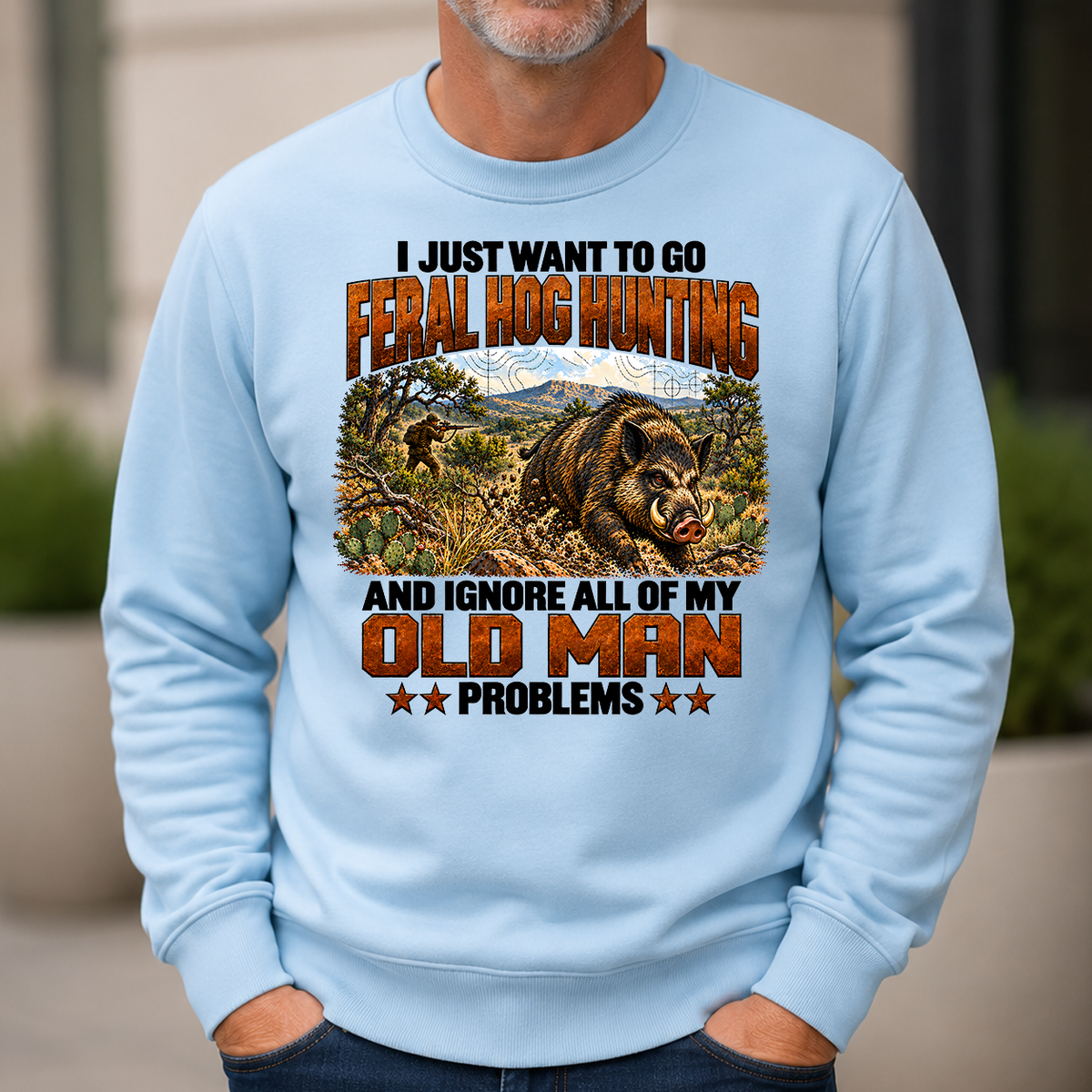 I Just Want To Go Feral Hog Hunting - 6-CS2D-LightBlue