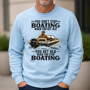 Boating - You Get Old When You Stop - 6-CS2D-LightBlue