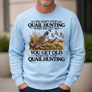 Don't Stop Quail Hunting - 6-CS2D-LightBlue