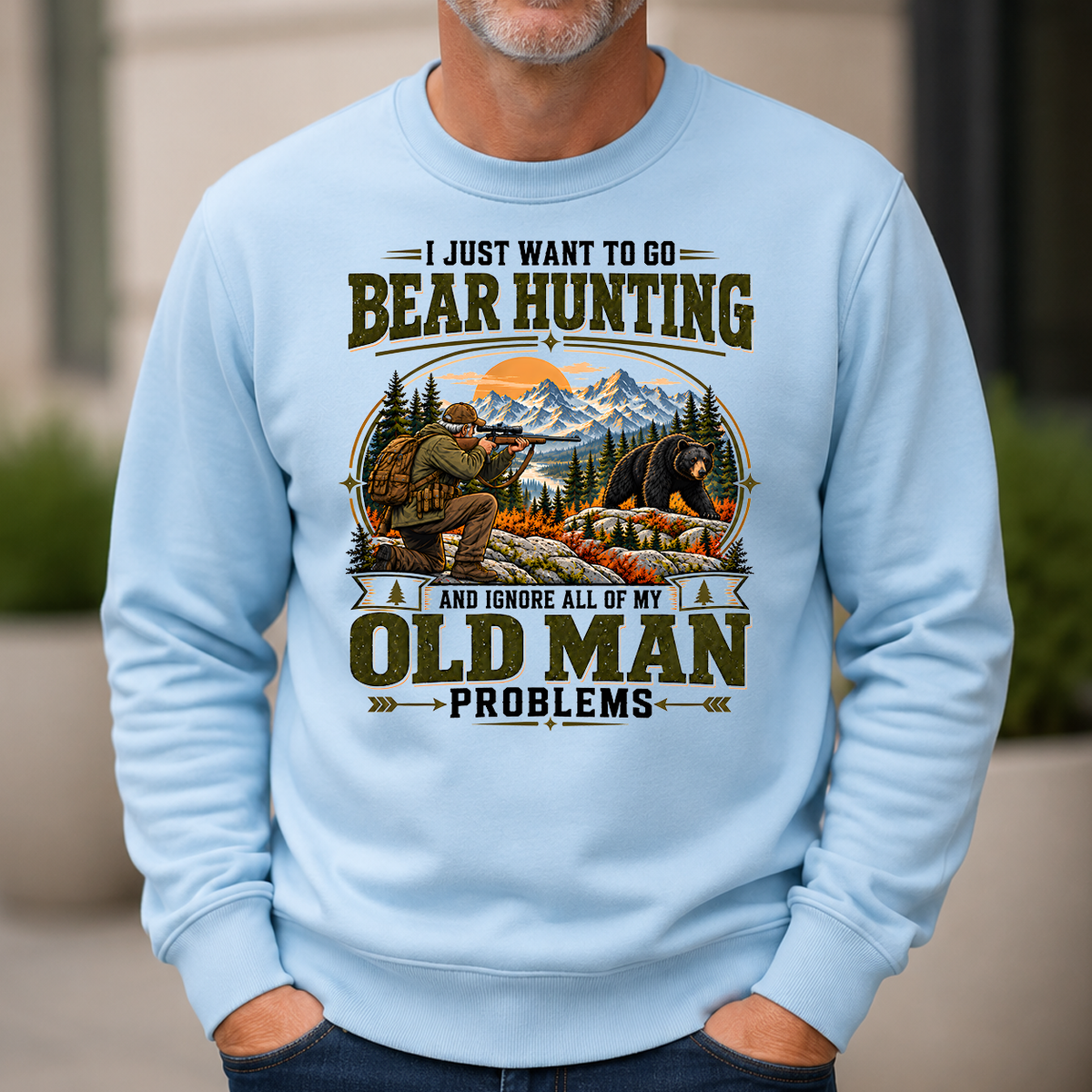 I Just Want To Go Bear Hunting & Ignore All Old Man Problems - 6-CS2D-LightBlue