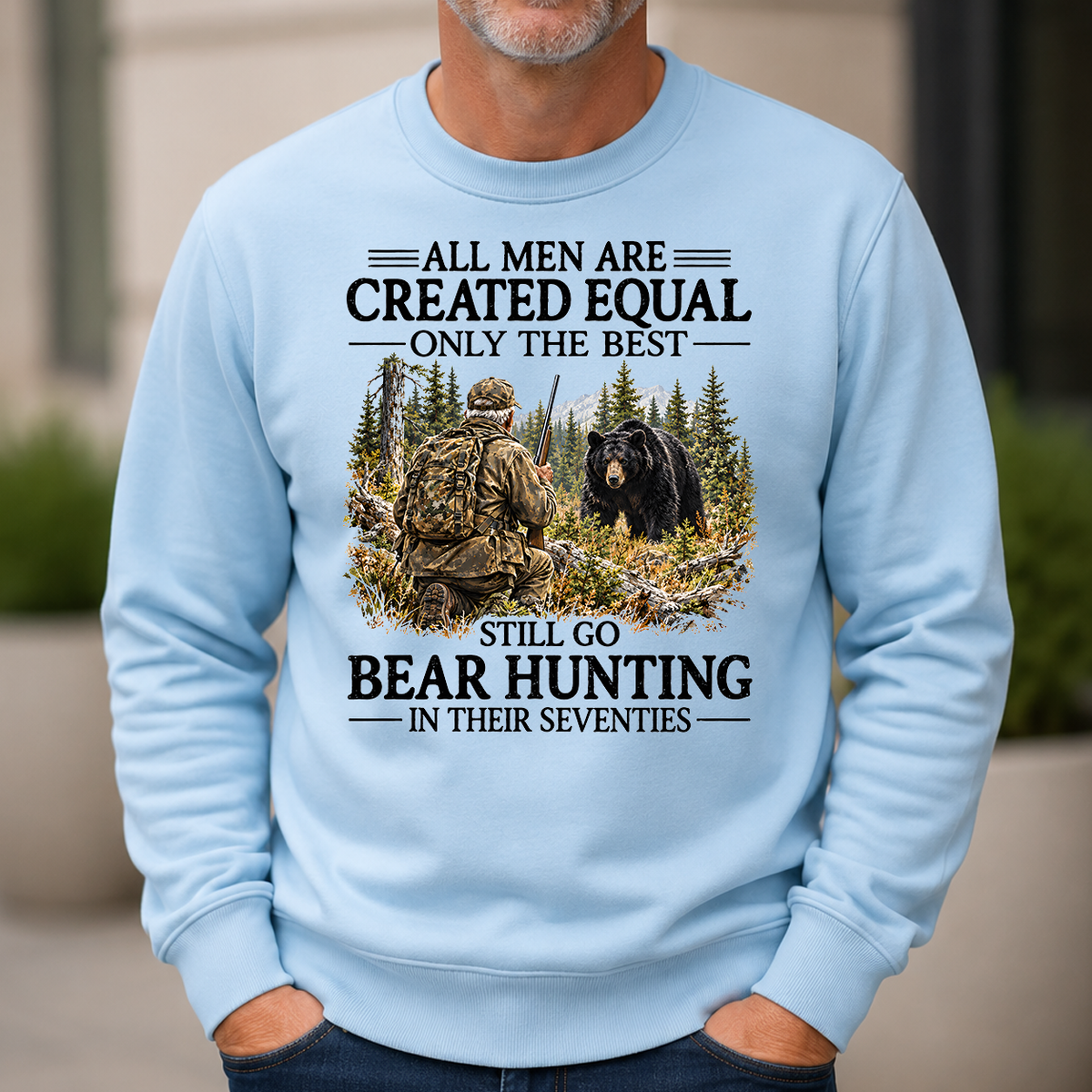 All Men Are Created Equal Only The Best Still Go Bear Hunting - 6-CS2D-LightBlue