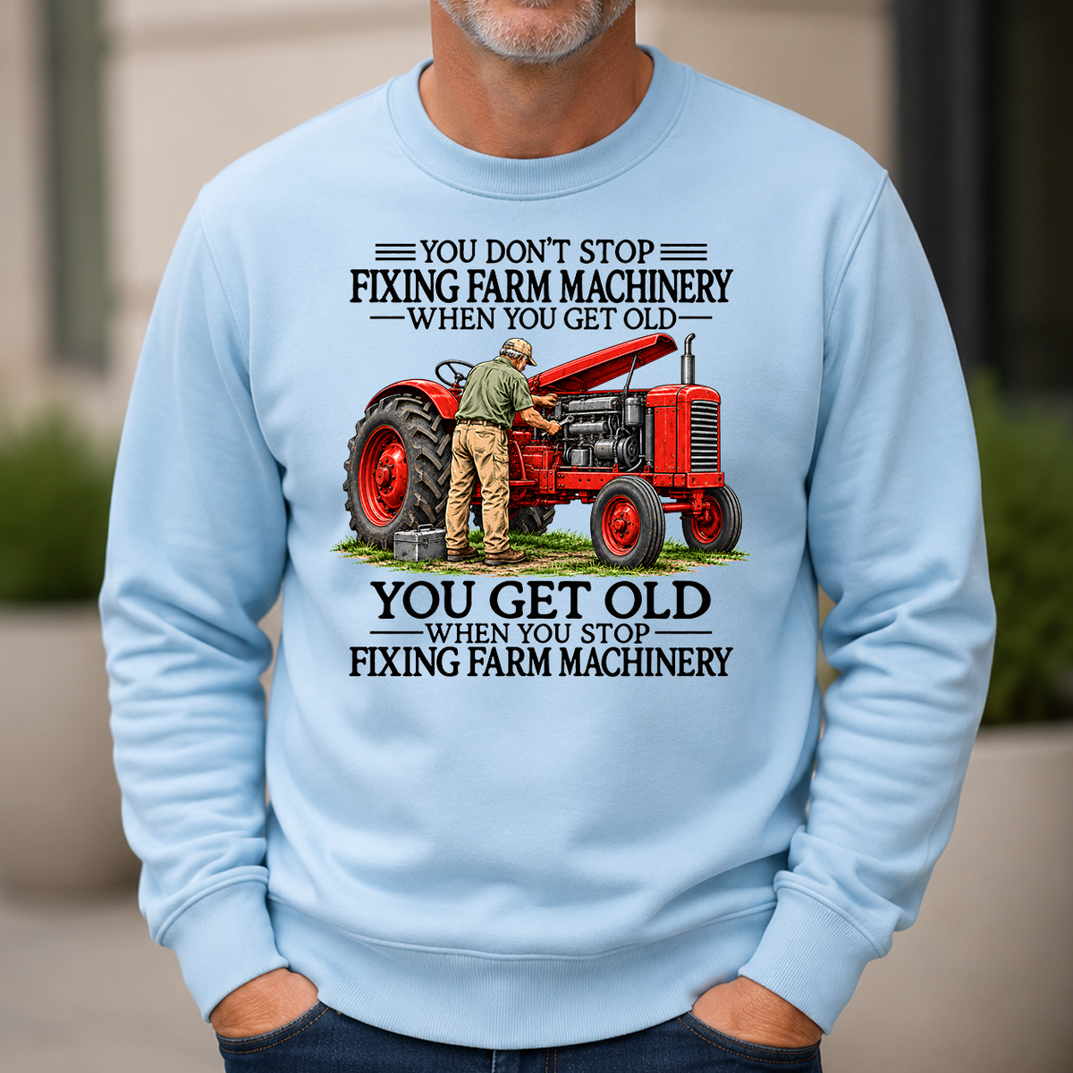 Don't Stop Fixing Farm Machinery - 6-CS2D-LightBlue