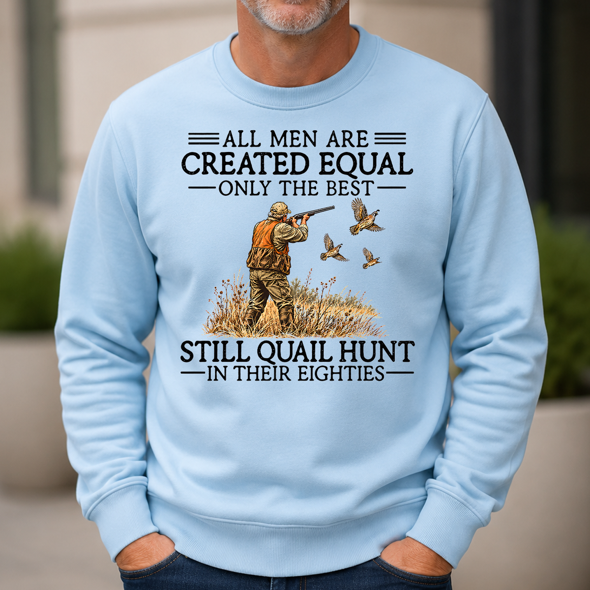 All Men Are Created Equal Quail Hunting 80s - 6-CS2D-LightBlue