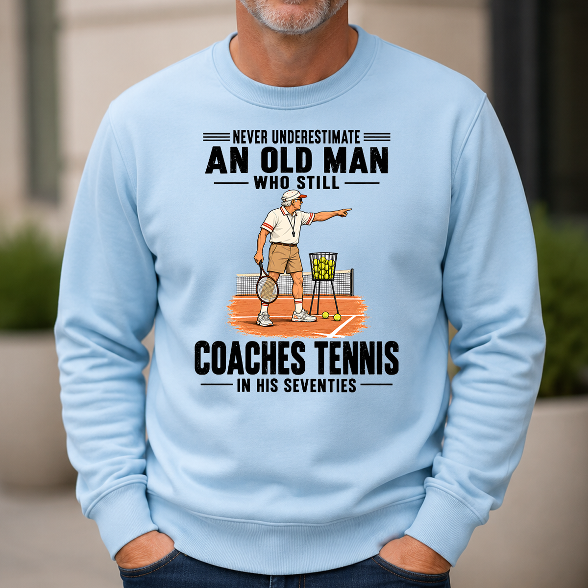 Never Underestimate An Old Man Coaches Tennis In His 70s - 6-CS2D-LightBlue