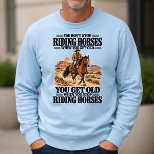 You Don't Stop Riding Horses When You Get Old - 6-CS2D-LightBlue