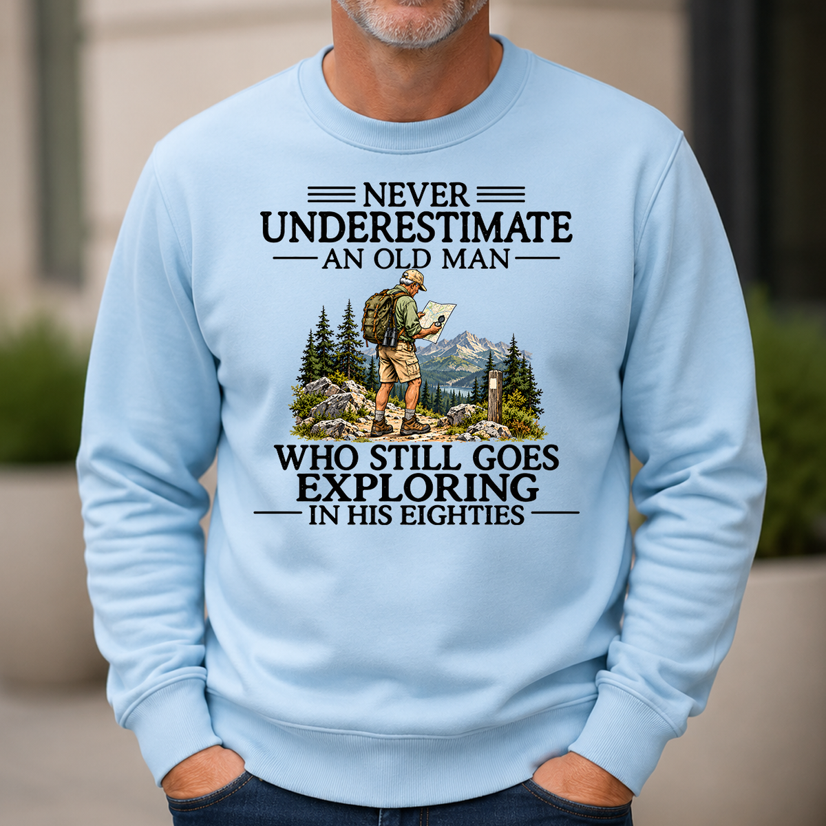 Never Underestimate An Old Man Exploring 80s - 6-CS2D-LightBlue