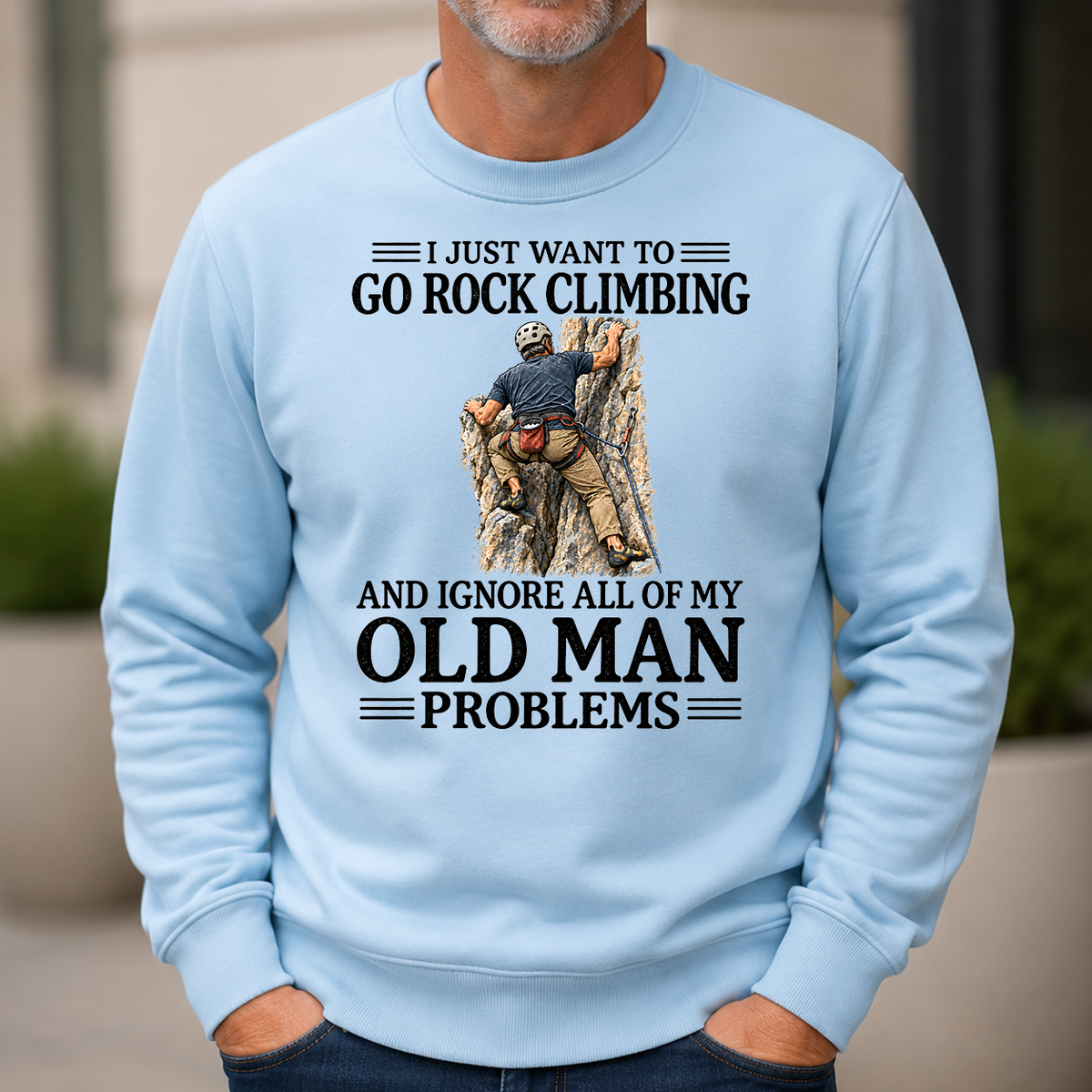 I Just Want To Go Rock Climbing - 6-CS2D-LightBlue