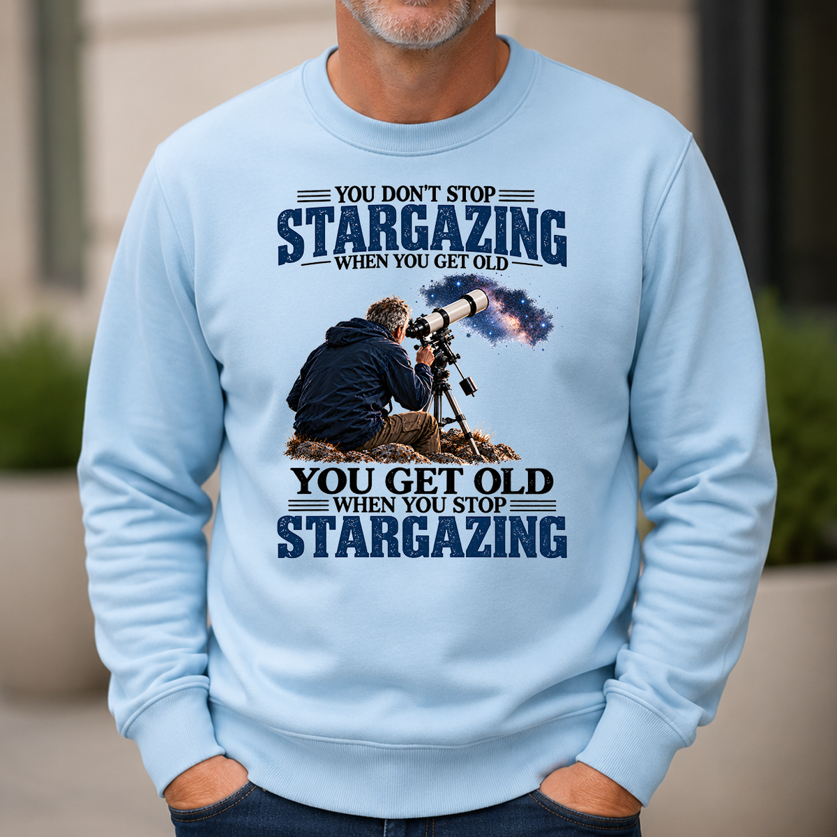 Stargazing You Get Old When You Stop - 6-CS2D-LightBlue