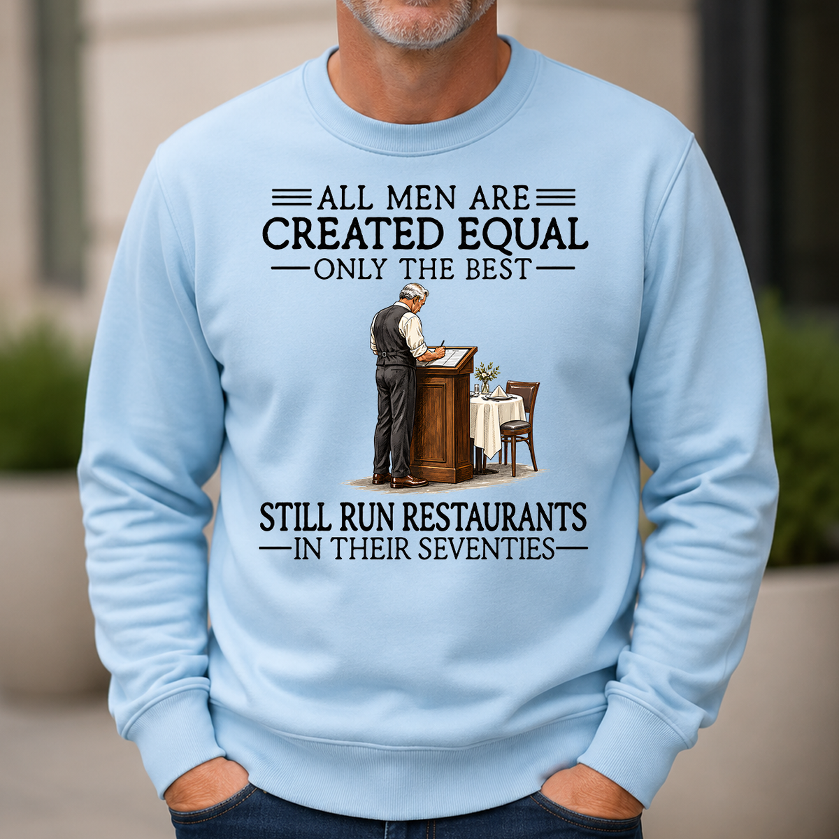 All Men Are Created Equal Only The Best Still Run Restaurants 70s - 6-CS2D-LightBlue