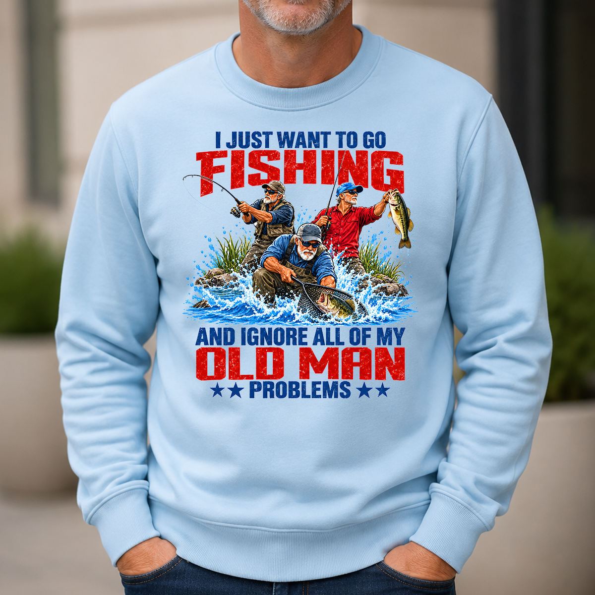 I Just Want To Go Fishing - 6-CS2D-LightBlue