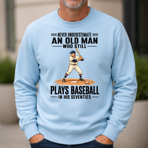 Never Underestimate An Old Man Plays Baseball In His 70s - 6-CS2D-LightBlue
