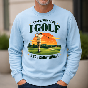 I Golf And I Know Things - 6-CS2D-LightBlue