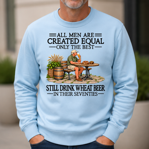 All Men Are Created Equal Only The Best Still Drink Wheat Beer 70s - 6-CS2D-LightBlue