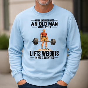 Never Underestimate An Old Man Lifts Weights In His 70s - 6-CS2D-LightBlue