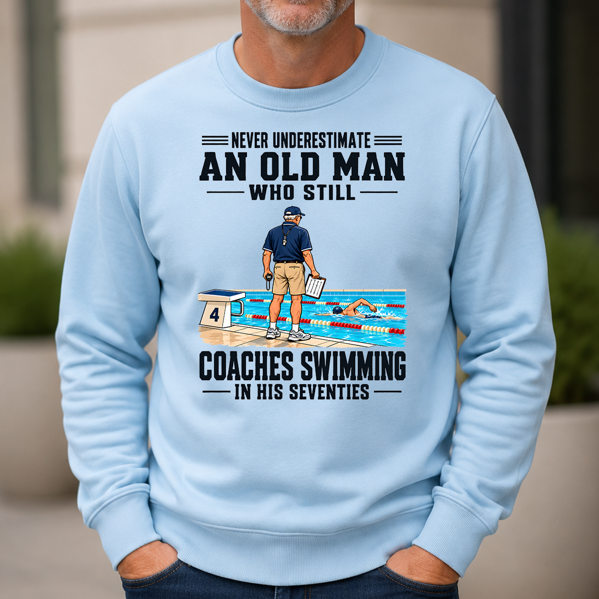 Never Underestimate An Old Man Coaches Swimming In His 70s - 6-CS2D-LightBlue